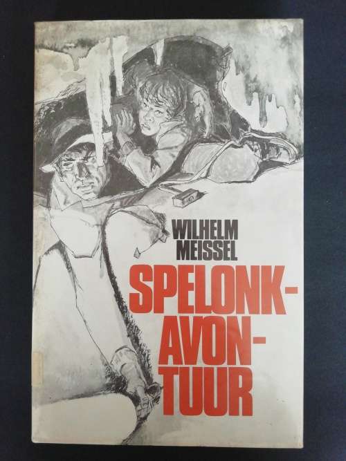 SPELONK-AVONTUUR / Wilhelm Meissel