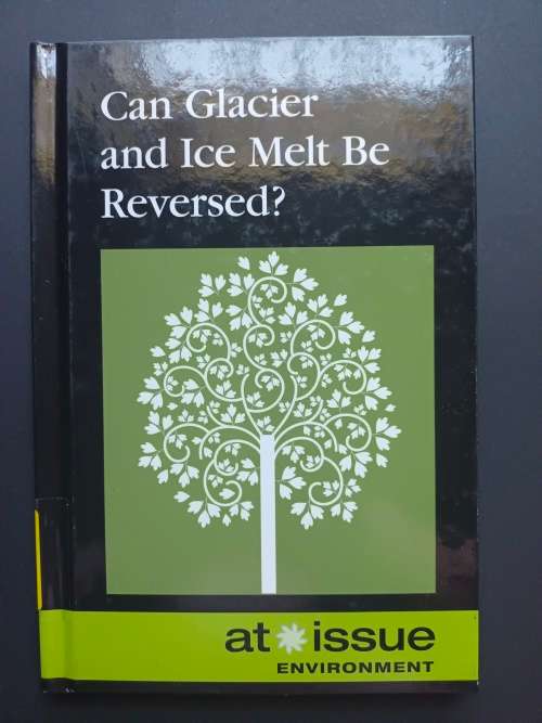 Can Glacier and Ice Melt Be Reversed? / Roman Espejo (Greenhaven Press)