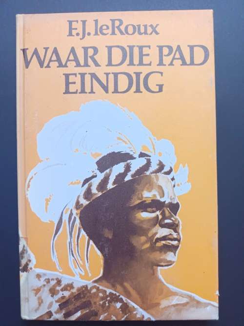 Waar die pad eindig / F. J. le Roux