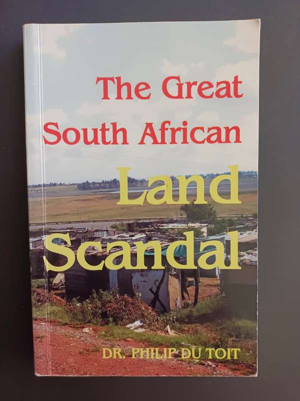 The Great South African Land Scandal / Dr. Philip du Toit