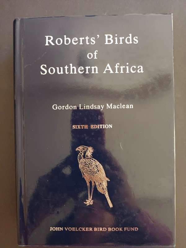 Roberts` Birds of Southern Africa (Sixth Edition) / Gordon Lindsay Maclean
