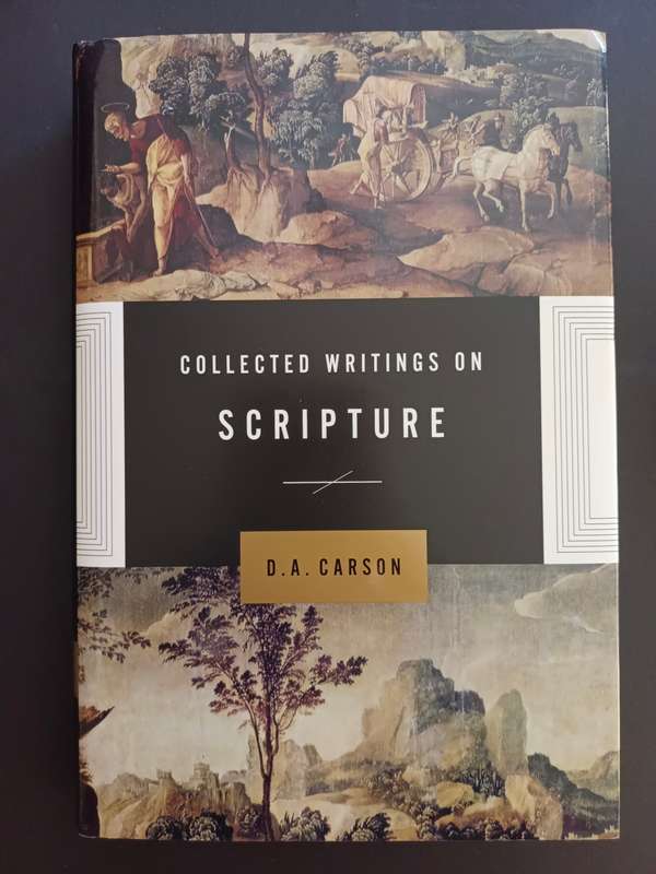 Collected Writings on Scripture / D. A. Carson