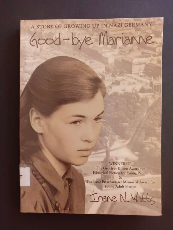 Good-Bye Marianne: A Story of Growing up in Nazi Germany / Irene N. Watts