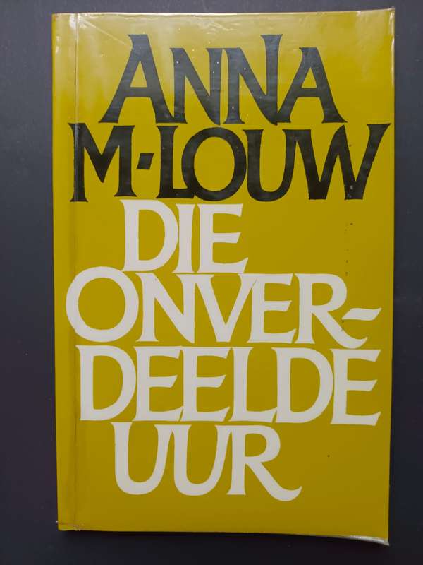 Die Onverdeelde Uur / Anna M. Louw