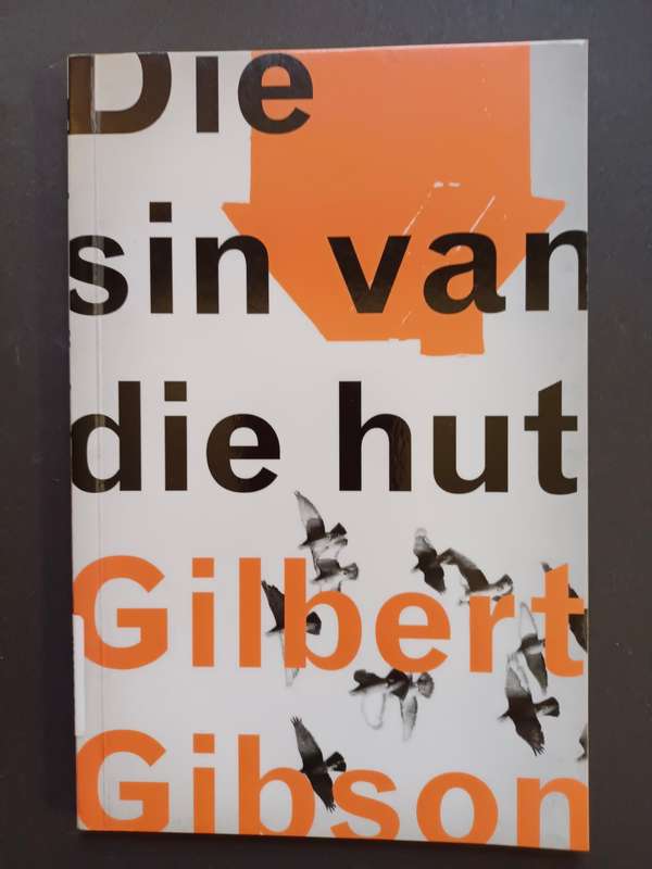 Die sin van die hut / Gilbert Gibson