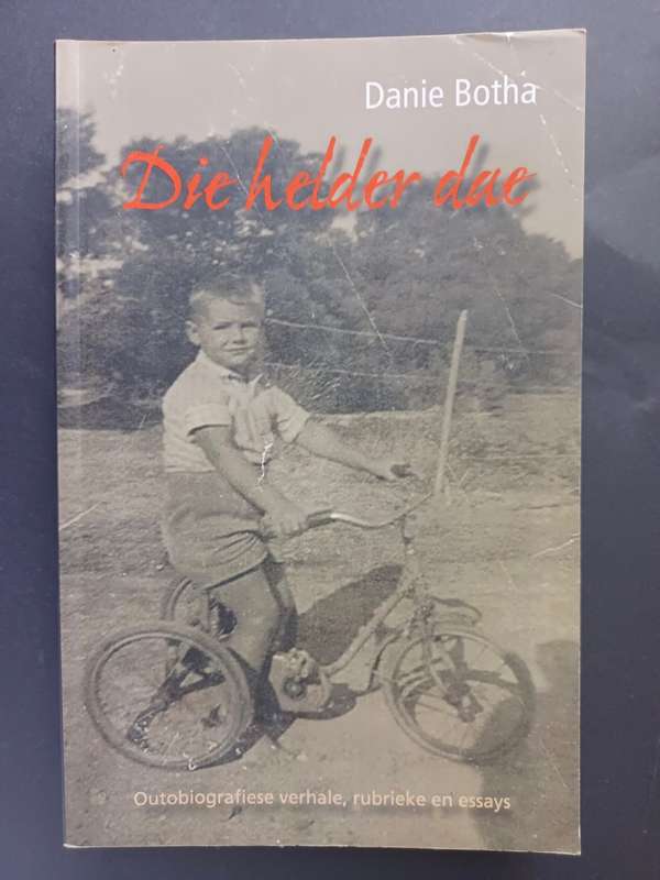 Die helder dae / Danie Botha
