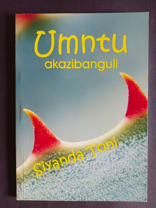 Umntu akazibanguli / Siyanda Toni