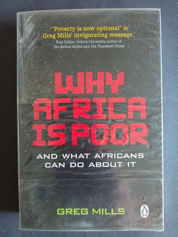 Why Africa is Poor: And What Africans Can Do About It / Greg Mills
