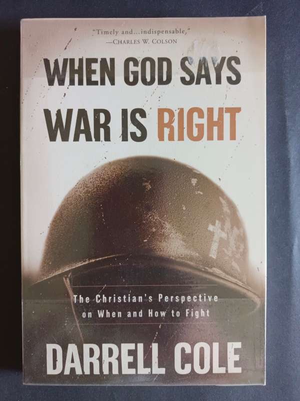 WHEN GOD SAYS WAR IS RIGHT / Darrel Cole