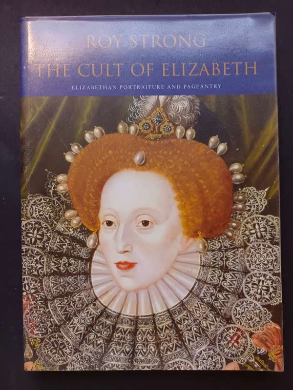 The Cult Of Elizabeth / Roy Strong