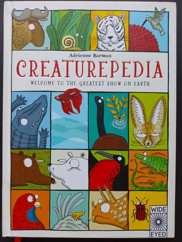 CREATUREPEDIA: Welcome to the Greatest Show on Earth / Adrienne Barman