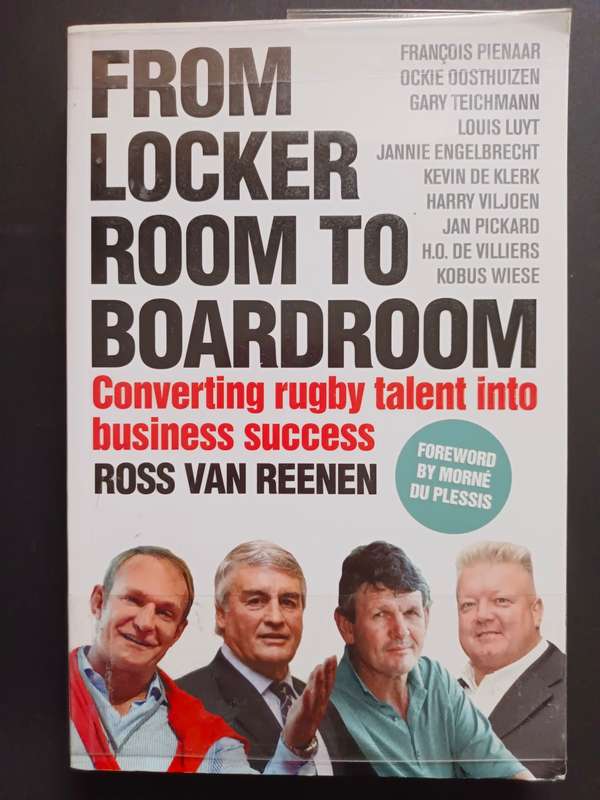 From Locker Room to Boardroom: Converting Rugby Talent Into Business Success / Ross Van Reenen