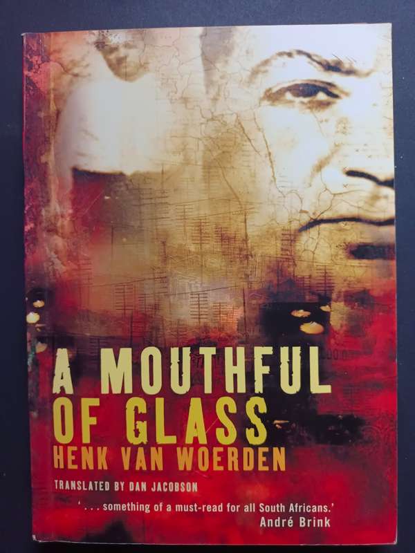 A MOUTHFUL OF GLASS / Henk van Woerden