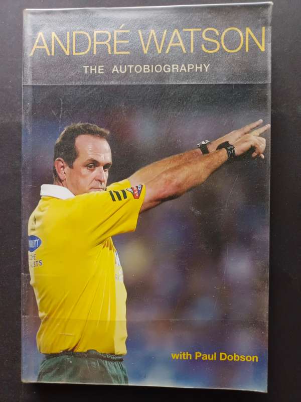 Andre Watson the autobiography - with Paul Dobson