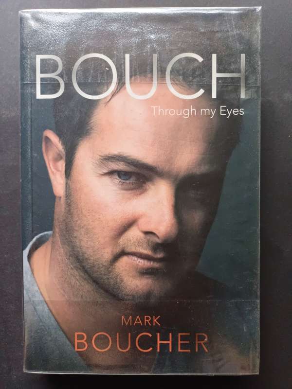 Bouch: Through My Eyes / Mark Boucher