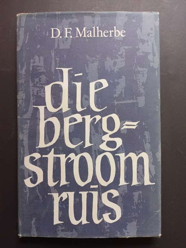 Die Bergstroom Ruis / D. F. Malherbe