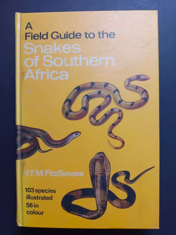 A Field Guide to the SNAKES of Southern Africa / V.F.M. FitzSimons