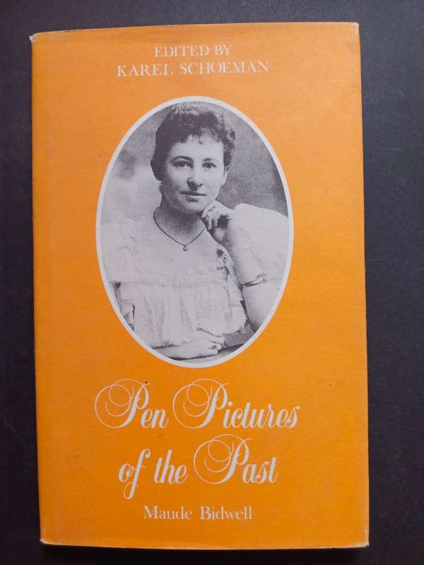 Pen Pictures of the Past : Edited by Karel Schoeman / Maude Bidwell