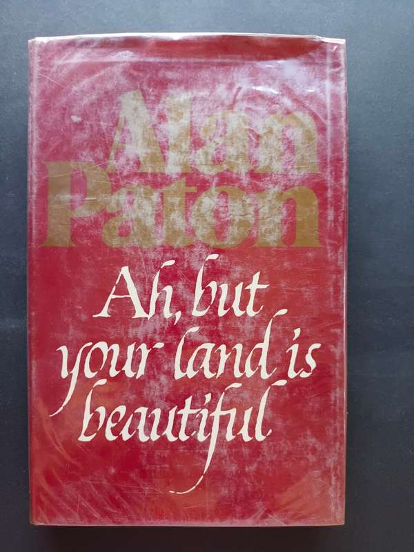 Ah, But Your Land Is Beautiful / Alan Paton