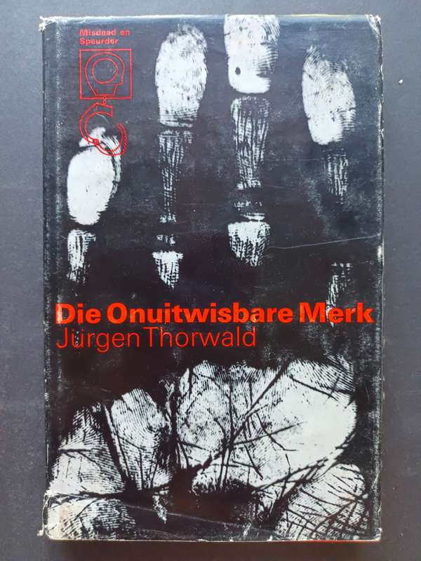 Die Onuitwisbare Merk / Jurgen Thorwald