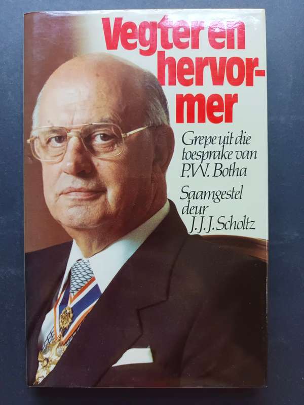 Vegter en Hervormer, Grepe uit die Toesprake van P.W. Botha / J.J.J. Scholtz