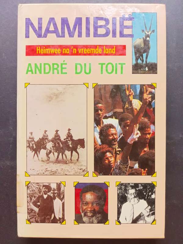 NAMIBIE Heimwee na `n vreemde land / André du Toit