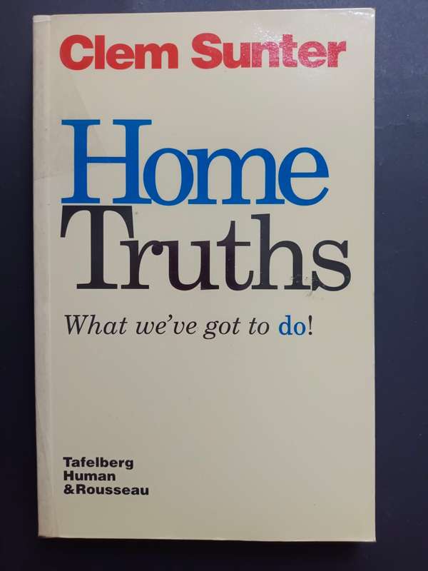 Home Truths: What we`ve got to do! / Clem Sunter