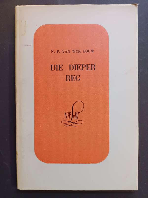 DIE DIEPER REG / N.P. VAN WYK LOUW