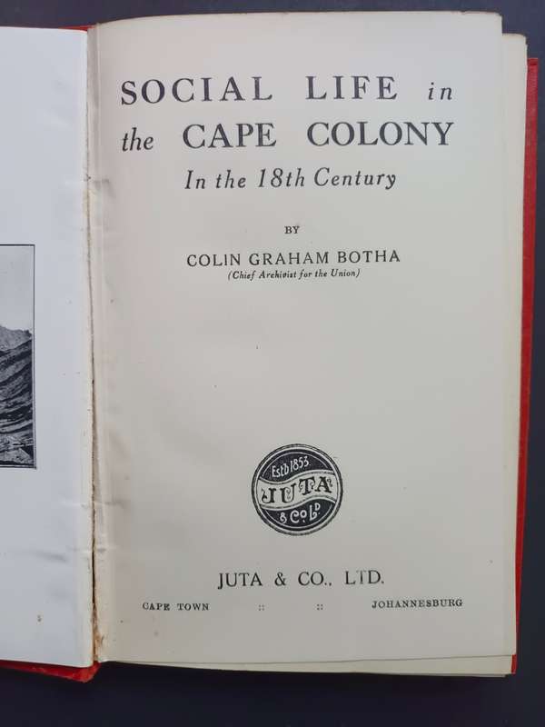 SOCIAL LIFE in the CAPE COLONY in the 18th Century / C. Graham Botha (1926)