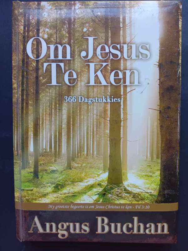 Om Jesus Te Ken / Angus Buchan