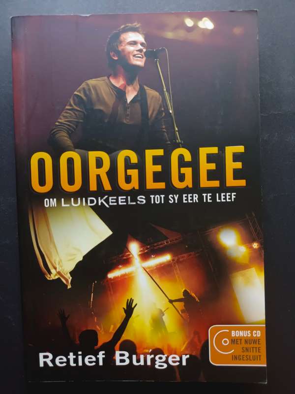 OORGEGEE: Om Luidkeels tot Sy Eer te Leef : Retief Burger