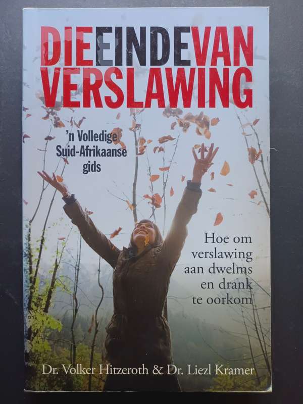 DIE EINDE VAN VERSLAWING / Dr. Volker Hitzeroth & Dr. Liezl Kalmer
