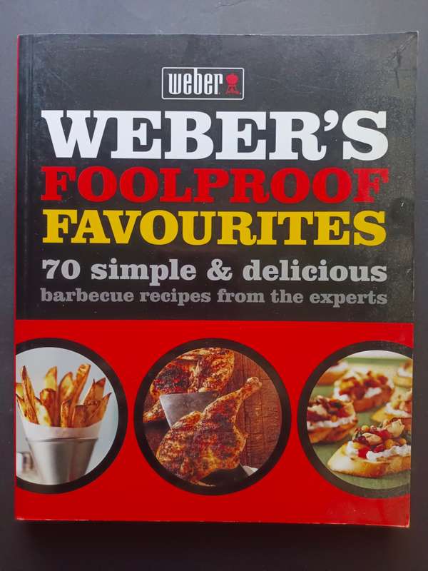 WEBER`S FOOLPROOF FAVOURITES / Eleanor Maxfield