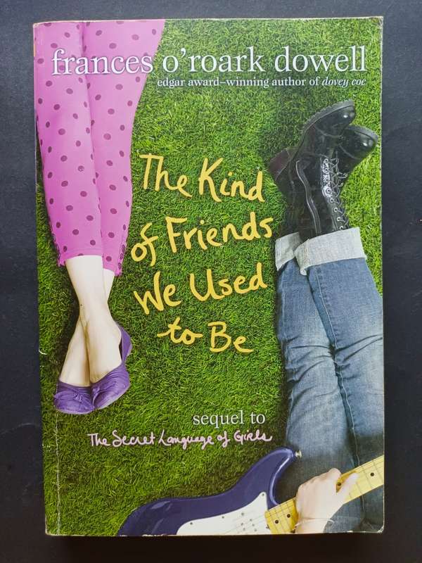The Kind of Friends We Used to Be / Frances O`Roark Dowell