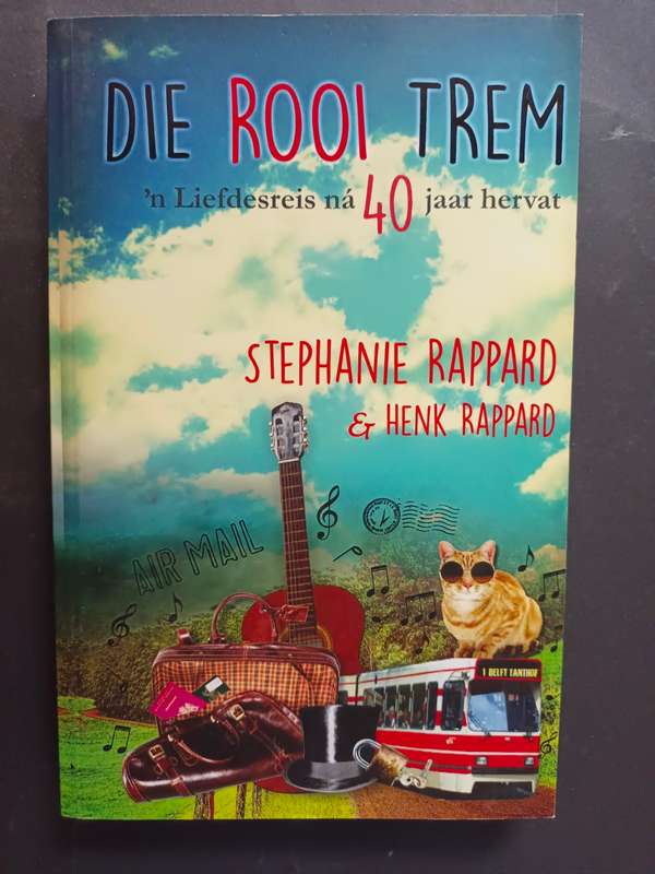 DIE ROOI TREM: `n Liefdesreis na 40 jaar hervat / Stephanie Rappard & Henk Rappard