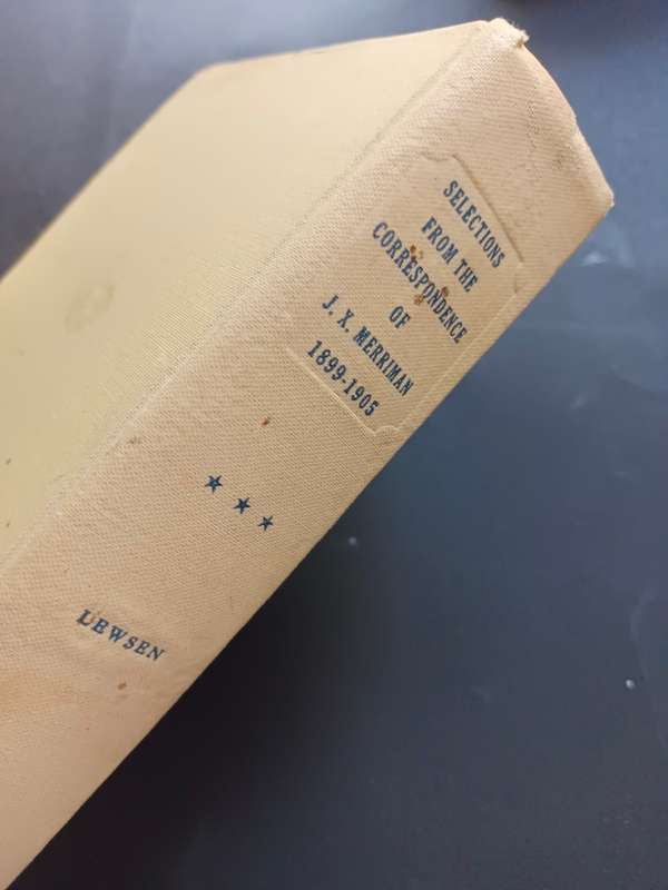 Selections from the Correspondence of J.X. Merriman 1899-1905 / Phyllis Lewsen (V.R.S. 47)