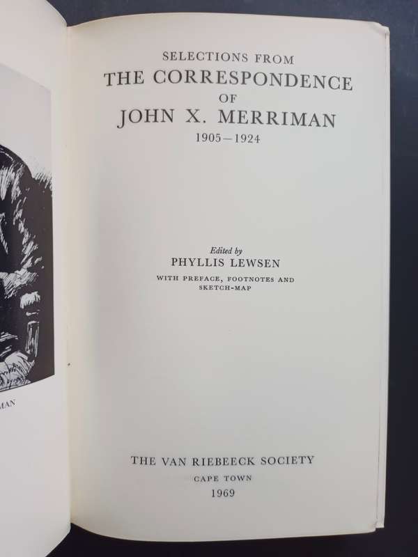 Selections from the Correspondence of J.X. Merriman 1905-1924 / Phyllis Lewsen (V.R.S. 50)