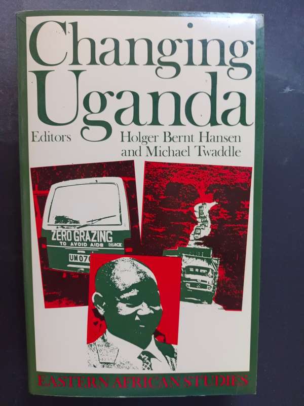 Changing Uganda / Holger Bernt Hansen & Michael Twaddle