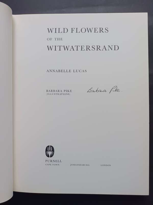 WILD FLOWERS OF THE WITWATERSRAND / ANNABELLE LUCAS AND BARBARA PIKE(Signed by Artist)
