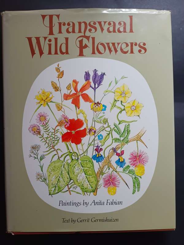 Transvaal Wild Flowers / Anita Fabian & Gerrit Germishuizen