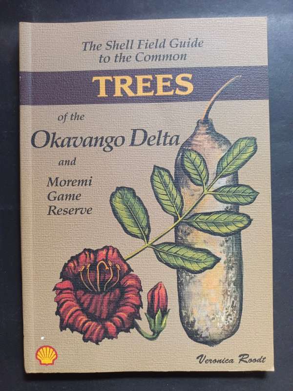 The Shell Field Guide to the Common Trees of the Okavango Delta and Moremi Game Reserve / V. Roodt
