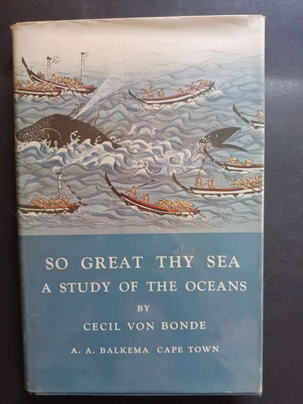 So Great Thy Sea ( A study of the oceans) By: Von Bonde, Cecil