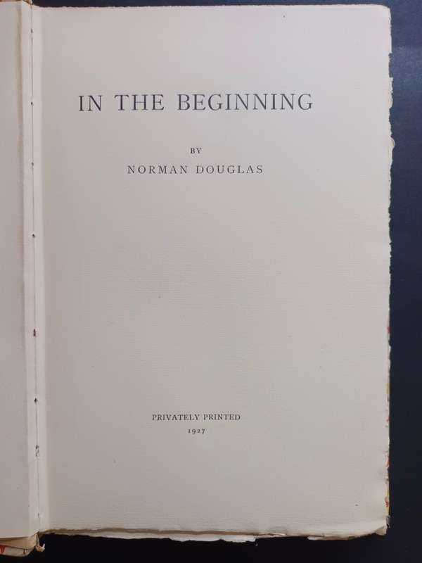 IN THE BEGINNING / Douglas, Norman (Limited edition & signed)