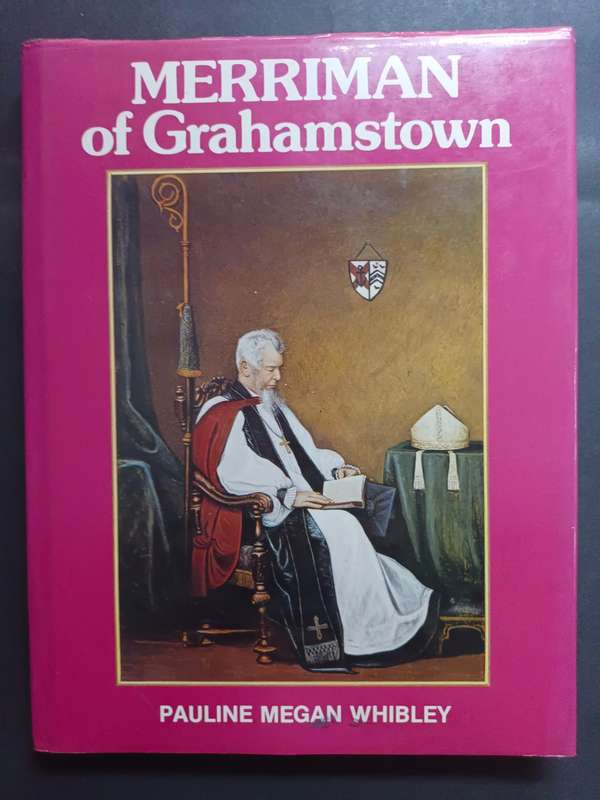 MERRIMAN OF GRAHAMSTOWN / P. M. WHIBLEY