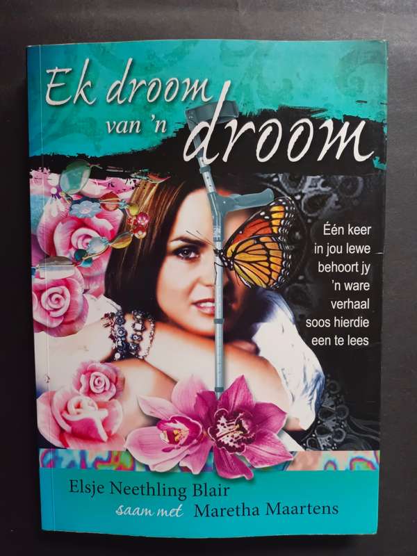 Ek droom van `n droom / Elsje Neetling Blair saam met Maretha Maartens