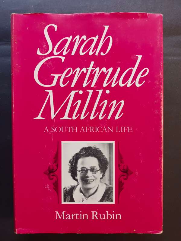 Sarah Gertrude Millin: A South African Life / Martin Rubin