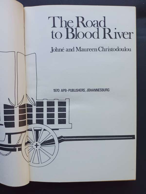 The Road to Blood River / Johne & Maureen Christodoulou