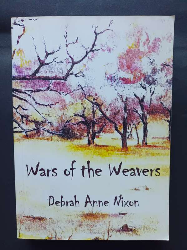 Wars of the Weavers / Debrah Anne Nixon