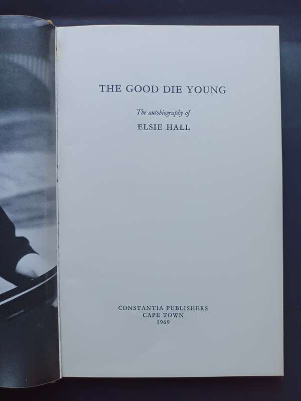 The good die young: The Autobiography of Elsie Hall