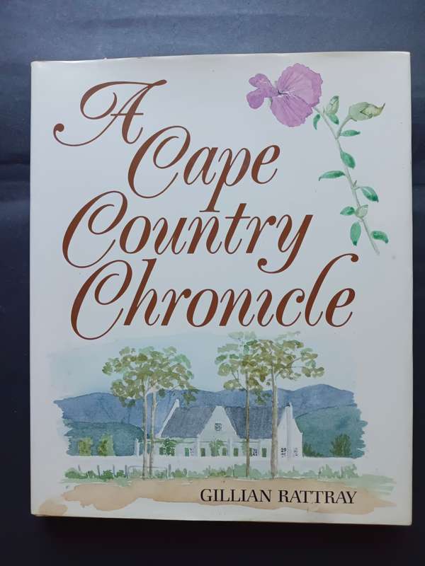 A Cape Country Chronicle / Gillian Rattray